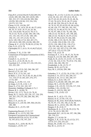 324 Author Index
Chen,W.F.,(14.4):234;(18.7):262,289,319; Fisher,J. W., (1.13): 3; (2.21): 21; (2.24): 21;
(18.8): 289, 303, 304, 305; (18.9): 289, (3.8): 30, 161, 167, 195; (4.1): 39, 41,
303, 315, 317, 319; (18.10): 289, 304; 44, 57, 62, 63, 83; (4.2): 39, 41, 44, 56,
(18.29): 303; (18.36): 315, 316, 319; 57, 62, 76; (4.3): 39, 41, 44, 57; (4.4):
(18.37): 315, 316 44, 45, 48, 224, 226; (4.7): 30, 45, 48,
Cheng, J-J. R., (18.38): 297 56, 78, 91, 92, 93; (4.25): 45, 48; (4.26):
Chesson, E., Jr., (4.3): 39, 41, 44, 57; (4.8): 62, 80, 126, 177, 180, 181, 182, 183;
48, 50, 51; (4.9): 56, 57, 61, 65, 66, (4.35): 53, 54, 60; (4.37): 59; (5.6): 78,
118, 119; (4.20): 70; (4.21): 70; (5.7): 91, 92, 97, 100; (5.10): 78, 186, 188,
78; (5.13): 78, 81; (5.28): 109, 149, 150, 190; (5.11): 78, 80, 81, 197, 198, 202,
151, 153, 155, 157; (5.29): 109, 149, 206; (5.12): 78, 84, 91, 92, 97; (5.21):
150, 151, 155, 157; (5.45): 91, 93; 92, 95, 97, 99; (5.22): 97, 224, 240;
(6.3): 149, 150; (17.2): 263, 267, 271, (5.24): 100; (5.25): 84, 91, 92, 100,
283; (18.2): 289, 293; (18.28): 289, 293 111; (5.49): 128; (5.50): 132, 139;
Chiang, K. C., (5.15): 78, 80, 81; (5.34): 78 (5.51): 124, 140; (5.56): 118; (7.1):
Chin, A. G., (5.3): 78 158, 159, 160, 162, 163, 164, 167;
Christopher, R. J., (4.1): 39, 41,44,57,62,63, (7.2): 161, 162, 167; (7.5): 159, 160,
83 167; (8,1): 173; (13.15): 228
Cochrane, V. H., (5.26): 109 Flint, T. R., (5.2): 78
Commission of European Communities (CEC), Foreman, R. T., (4.5): 30, 47, 56, 78, 84
(4.32): 52 Fouad, H., (12.14): 204, 205, 207, 208
Cornell, C. A., (2.13): 17 Frank, K. H., (2.21): 21; (4.35): 53, 54, 60;
Cox, H. C., (3.2): 29, 30, 31, 32 (5.53): 84, 114; (5.55): 79; (9.3): 176, 182;
Crawford, S. F., (13.8): 217, 218, 219, 221, (10.2): 186, 188, 190, 191
223, 225, 228 Freudenthal, A. M., (2.17): 17
Fnncke, M. H., (4.17): 54
Davis, C. S., (15.5): 243, 244, 246, 247 Frye, M. J., (18.26): 289, 300
Davis,E.,(7.3): 161, 163
Davis, H. E., (7.3): 161, 163 Galambos, T. V., (2.22): 18; (5.50): 132, 139
de Back, J., (5.4): 78; (5.36): 81, 86; (5.39): Gaylord, C. N., (15.1): 243, 244, 317
111, 114; (17.3): 263, 267, 274, 277; Gaylord, E. H., (15.1): 243, 244, 317
(17.5): 269 Gibson, G. J., (6.5): 150, 155
deJong, A., (5.39): 111, 114 Gillett, P. E.,(18.20): 289, 294, 297, 299
de Jonge, A. E. R., (1.8): 1, 27 Gilmor, M. I., (18.19): 289, 297
Desai, S., (7.2): 161, 162, 167 Graham, J. D., (18.35): 315,316, 317, 318.
Deutscher, Stahlbau-Verband, (1.7): 2 Griffiths, J. D., (18.30): 311
Dineen, R. L., (4.20): 70 Grundy, P., (18.15): 289, 307
Divine, J. R., (5.7): 78; (5.13): 78, 81 Gurney, T. R., (5.43): 123
Douty, R. T., (16.2): 255, 256, 257, 258, 259,
263, 267, 274, 275, 282, 289, 302, 307, Haisch, W. T., (8.2): 173, 176
308,313 Hansen, N. G., (5.19): 119, 123
Drew, F. P., (4.15): 54 Hansen, R. M., (4.6): 30,47,48,56,78,84,91,
Driscoll, G. C., (18.10): 289, 304; (18.23): 92, 93, 97, 173, 195, 196; (5.35): 86
289, 300 Hanson, M. A., (10.2): 186, 188, 190, 191
Drucker, D. C., (5.27): 109 Haugen, E. B., (2.4): 17
Hechtman, R. A., (3.3): 28, 29; (5.2): 78;
Engineering Record, (13.3): 217 (5.3): 78; (18.3): 289, 293
Eubanks, R. A., (15.3): 243, 244 Herrschaft, D.C., (4.11): 64, 197, 198, 200,
European Convention for Constructional 201, 210, 211
Steelwork (ECCS), (4.31): 52; (5.30): Higgins, J. J., (4.16): 54
76, 197; (9.1): 176, 197, 210 Higgins, T. R., (3.5): 30, 32; (13.2): 217;
(13.5): 217, 218, 219, 221
Faustino, N. L., (4.8): 48, 50, 51 Hirano, M., (5.40): 111, 114, 116
Ferniund, I., (5.47): 117 Hut, M. A., (2.21): 21
 