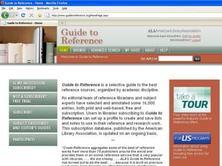 Doing Reference work
»   Direct library users to best/authoritative
    sources for answers

»   Train and orient new reference staff and
    students/paraprofessional staff

»   Create subject bibliographies and finding
    aids.
 