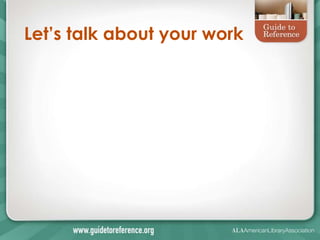 Let’s talk about your work
 