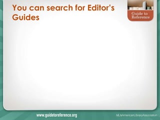 You can search for Editor’s
Guides
 