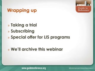 Wrapping up


»   Taking a trial
»   Subscribing
»   Special offer for LIS programs

»   We’ll archive this webinar
 