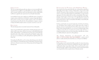 I R R I GAT I O N                                                                         SELECTION OF PLANTS AND GROWING MEDIA
The City encourages landcaping with native plants as an environmentally benefi-           Since natural soils are heavy, particularly when wet, rooftop gardeners typically use
cial garden design. In addition to providing habitat, native plants usually survive       lightweight growing media consisting of high-quality compost and recycled
well on rainwater. Still, there may be times during the year when rainfall will be        materials. The purposes of these materials are to be water permeable, to retain water
insufficient to supply the water requirements of even drought-tolerant plants.            and air, to resist rot, heat, flying sparks, frost and shrinkage, to provide nutrients
                                                                                          appropriate to the chosen plants, and to provide a rooting medium. Plants appro-
You should plan for the need to supplement rainfall with irrigation. Examples of          priate for extensive green roofs favor poor soils. Generally, the growing media
irrigation systems include, but are not limited to, rainwater storage tanks, drip irri-   should be as deep and have as great a volume as possible within the constraints of
gation systems, moisture sensors to regulate irrigation needs, or hose-bibs for           the structural capacity, in order to provide plants with stability in wind and keep the
manual watering. You will need to hire a licensed plumber or irrigation contractor        system from becoming too dry.
to design and install an irrigation system or new water connections on your roof.
                                                                                          Rooftops can be hostile environments for plants due to the effects of wind, heat,
DRAINAGE                                                                                  rain, and shadows. Extra insulation may be needed inside and/or outside of
The water drainage system is an essential component of any rooftop garden.                planting containers to protect plants from freeze/thaw cycles in winter. A rule of
                                                                                          thumb is that wind speed doubles for every ten stories of building height. Windy
A key environmental benefit of rooftop gardens is that they absorb rainwater and          conditions increase the loss of moisture from growing media and leaves, so
reduce runoff to sewer systems. Still, any excess water not absorbed by the growing       drought-tolerant plants often survive best. Many plants, especially native varieties,
media, used by the plants, or stored by the water storage system must be effectively      are suitable and attractive options for rooftop gardeners.
drained from the rooftop. Failure to do this will create “bathtub” conditions that
may cause root rot and disease as well as add significant weight beyond the roof          The     Chicago        Department          of  Environment’s web site,
design load.                                                                              www.cityofchicago.org/Environment, contains a list of
                                                                                          plants to consider and information about their use on Chicago’s City Hall Roof.
Most gardens should be able to use the existing rooftop drainage system with only
minor modifications. Typical drainage systems include gutters, downspouts, drains,        MAINTENANCE
and screens or barriers to prevent erosion of the growing media and clogging of the       Rooftop gardens must be maintained just like any garden, for instance by watering
drainage system.                                                                          or weeding. The amount of maintenance will depend on the types of plants used
                                                                                          and the garden design. Larger plants, shrubs, and trees must be pruned to ensure
                                                                                          safety during windy conditions. Drains and gutters must be inspected and cleared
                                                                                          more frequently than without a garden, because of the plant material.




14                                                                                                                                                                           15
 