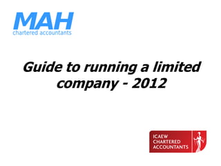 Guide to running a limited
    company - 2012
 