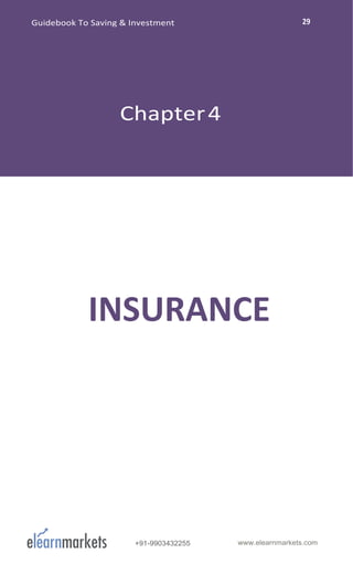 www.elearnmarkets.com+91-9903432255
INSURANCE
29Guidebook To Saving & Investment
Chapter4
 