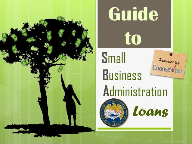 Guide to Small Business Administration Loans Guide to Small Business Administration Loans