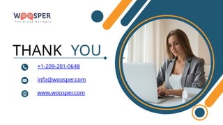 YOU
THANK
+1-209-201-0648
info@woosper.com
www.woosper.com
 