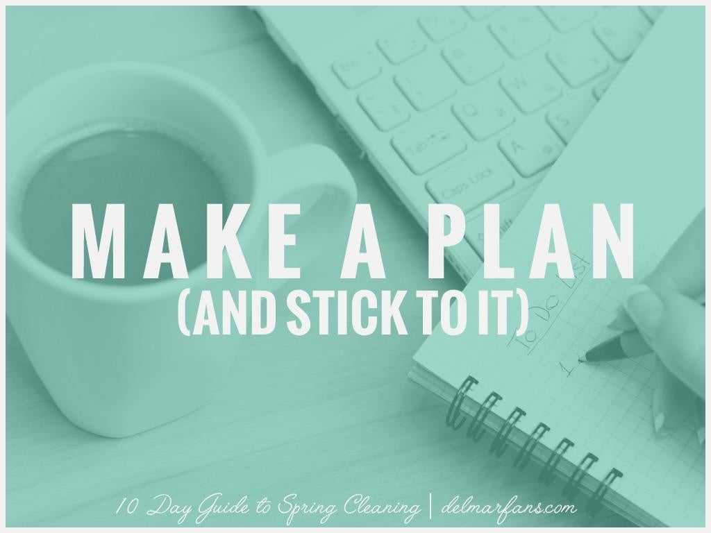 How To Make A Plan And Stick To It MAKE A PLAN (AND STICK