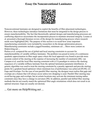 Essay On Nonconventional Laminates
Nonconventional laminates are designed to exploit the benefits of fiber placement technologies.
However, these technologies introduce limitations that must be integrated in the design process to
ensure manufacturability. The fact that theoretically optimal designs and manufacturing processes are
conflicting objectives necessitates the incorporation process to maintain structural integrity. Lozano et
al. presented a thorough literature review of the design for manufacturing process where research
needs were highlighted [86]. The purpose of this section is to recall how some important
manufacturing constraints were included by researchers in the design optimization process.
Manufacturing constraints include a jagged boundary, minimum cut ... Show more content on
Helpwriting.net ...
Peeters et al. compared the use of global and local steering constraints to account for
manufacturability of variable stiffness laminates. The problem was posed in terms of a continuous
quadratic approximation in fiber angle space where the local approach was found to provide more
accurate control of the steering at the expense of increasing the number of constraints [88]. van
Campen et al. used the local fiber steering constraint with a CA paradigm to retrieve the stacking
sequences of a variable stiffness laminate from the optimal lamination parameter distribution. A
genetic algorithm was used to treat the steering constraint by a penalty approach and provide starting
points for a gradient based optimizer where minimum loss of performance was achieved [89,90]. (2)
Gaps and Overlaps: For the case of non parallel fiber steering, the designer must realize that gaps and
overlaps are a feature that will always occur unless tow dropping is used. Parallel fiber steering may
avoid having gaps and overlaps, but at certain locations may activate the minimum turning radius
constraint since they have a change in curvature [90]. In addition, parallel and shifted fiber steering
methods that do not exactly match the optimized fiber angle orientations which does not result in an
optimal structure. Gaps are usually not desired,
... Get more on HelpWriting.net ...
 