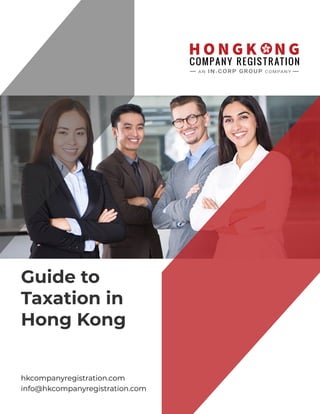 hkcompanyregistration.com
info@hkcompanyregistration.com
Guide to
Taxation in
Hong Kong
 