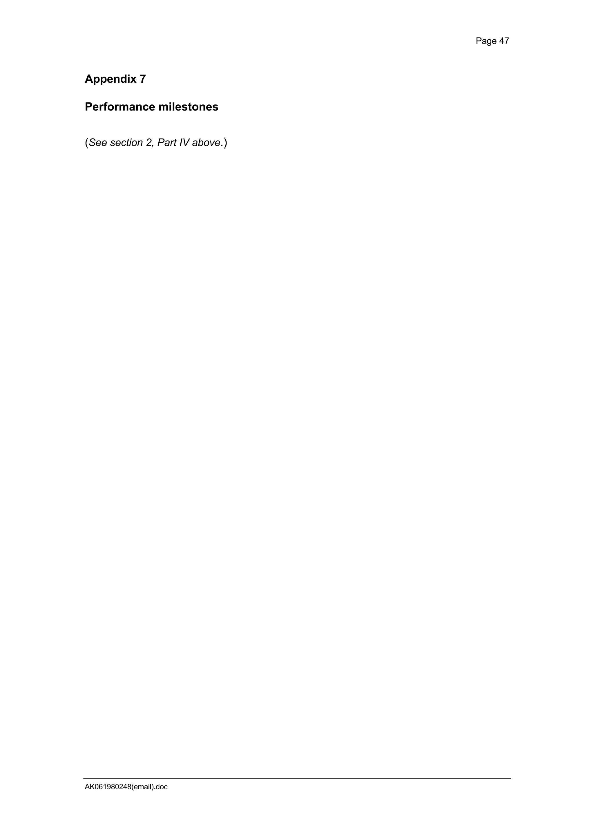 Page 47
AK061980248(email).doc
Appendix 7
Performance milestones
(See section 2, Part IV above.)
 