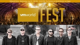 20©2018 VMware, Inc.
VMworld Party - Wednesday, Aug 29, 7:00 PM – 10:30 PM, The Pavilions at World Market, Las Vegas
 