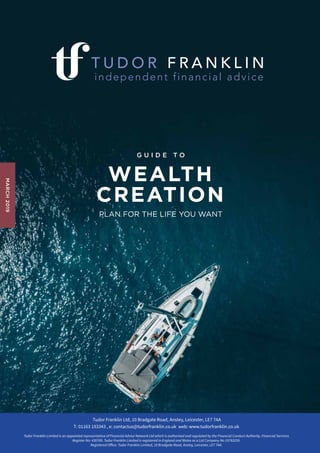 WEALTH
CREATION
PLAN FOR THE LIFE YOU WANT
G U I D E T O
MARCH2019
 