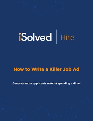 Hire
Generate more applicants without spending a dime!
How to Write a Killer Job Ad
 