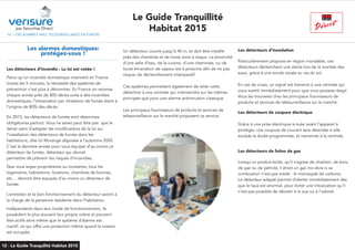 N° 1 DES ALARMES AVEC TÉLÉSURVEILLANCE EN EUROPE
Les alarmes domestiques:
protégez-vous !
...............................................................................
Les détecteurs d’incendie : La loi est votée !
Parce qu’un incendie domestique intervient en France
toutes les 5 minutes, la nécessité des systèmes de
prévention n’est plus à démontrer. En France on recense
chaque année près de 800 décès suite à des incendies
domestiques, l’intoxication par inhalation de fumée étant à
l’origine de 80% des décès.
En 2015, les détecteurs de fumée sont désormais
obligatoires partout. Vous ne savez peut être pas que le
Sénat vient d’adopter les modifications de la loi sur
l’installation des détecteurs de fumée dans les
habitations, dite loi Morange déposée à l’automne 2005.
C’est la dernière année pour vous équiper d’au moins un
détecteur de fumée, détecteur qui devrait
permettre de prévenir les risques d’incendies.
Que vous soyez propriétaires ou locataires, tous les
logements, habitations, locations, chambres de bonnes,
etc… devront être équipés d’au moins un détecteur de
fumée.
L’entretien et le bon fonctionnement du détecteur seront à
la charge de la personne résidente dans l’habitation.
Indépendants dans leur mode de fonctionnement, ils
possèdent le plus souvent leur propre sirène et peuvent
être actifs alors même que le système d’alarme est
inactif, ce qui offre une protection même quand la maison
est occupée.
Un détecteur couvre jusqu’à 40 m, et doit être installé
près des chambres et de toute zone à risque. La proximité
d’une salle d’eau, de la cuisine, d’une cheminée, ou de
toute émanation de vapeur est à proscrire afin de ne pas
risquer de déclenchement intempestif.
Ces systèmes permettent également de relier cette
détection à une centrale qui interviendra sur les mêmes
principes que pour une alarme antiintrusion classique.
Les principaux fournisseurs de produits et services de
télésurveillance sur le marché proposent ce service.
Les détecteurs d’inondation
Particulièrement propices en région inondable, ces
détecteurs déclenchent une alerte lors de la montée des
eaux, grâce à une sonde située au ras du sol.
En cas de crues, un signal est transmis à une centrale qui
vous avertit immédiatement pour que vous puissiez réagir.
Vous les trouverez chez les principaux fournisseurs de
produits et services de télésurveillance sur le marché.
Les détecteurs de coupure électrique
Grâce à une prise électrique si-tuée avant l’appareil à
protéger, une coupure de courant sera détectée si elle
excède la durée programmée, et transmise à la centrale.
Les détecteurs de fuites de gaz
Lorsqu’un produit brûle, qu’il s’agisse de charbon, de bois,
de gaz ou de pétrole, il émet un gaz ino-dore si sa
combustion n’est pas totale : le monoxyde de carbone.
Le détecteur adapté permet d’alerter immédiatement dès
que le taux est anormal, pour éviter une intoxication qu’il
n’est pas possible de déceler à la vue ou à l’odorat.
par Securitas Direct
Le Guide Tranquillité
Habitat 2015
12 - Le Guide Tranquilité Habitat 2015
 