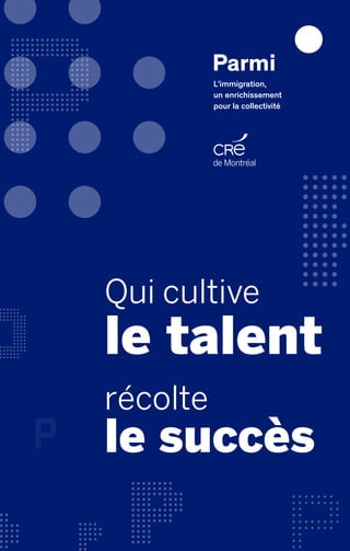 le talent
le succès
Qui cultive
récolte
 