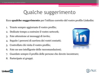 3. I Social Network per il settore turistico




                                        Qualche suggerimento
       Ecco ...