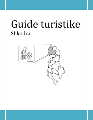 Guide turistike
Shkodra
 