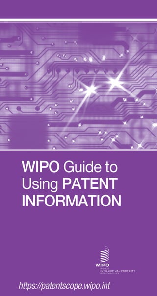 WIPO Guide to
Using PATENT
INFORMATION
https://patentscope.wipo.int
 