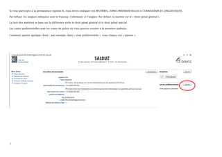 Si vous participez à la permanence (option A), vous devez indiquer vos MATIÈRES, ZONES PRÉFÉRENTIELLES et CONNAISSANCES LINGUISTIQUES.

Par défaut, les langues indiquées sont le français, l’allemand, et l’anglais. Par défaut, la matière est le « droit pénal général ».

La liste des matières se base sur la différence entre le droit pénal général et le droit pénal spécial.

Les zones préférentielles sont les zones de police où vous pouvez assister à la première audition.

Comment ajouter quelque chose : par exemple, dans « zone préférentielle », vous cliquez sur « ajouter ».




3
 
