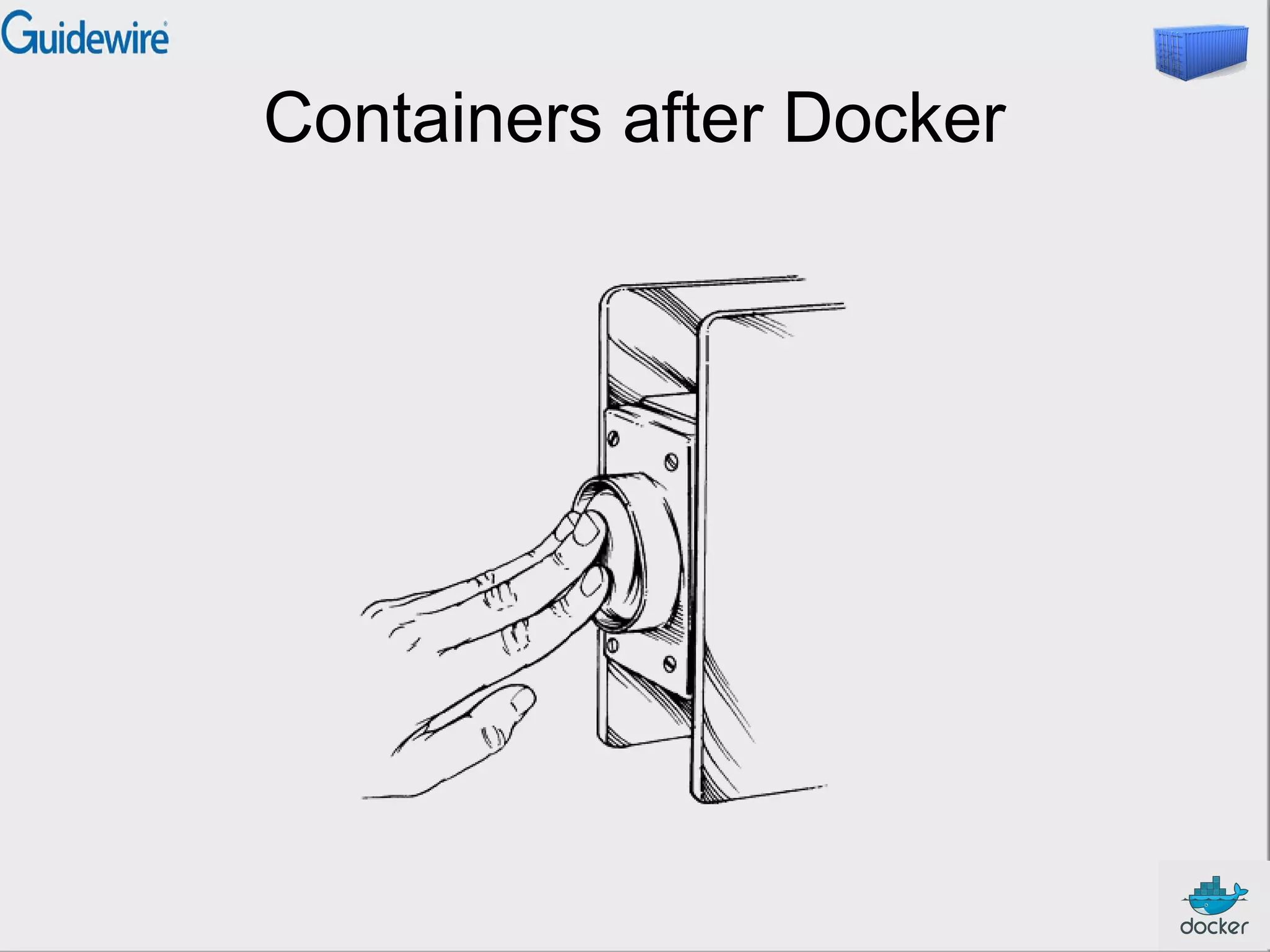 Containers after Docker
 