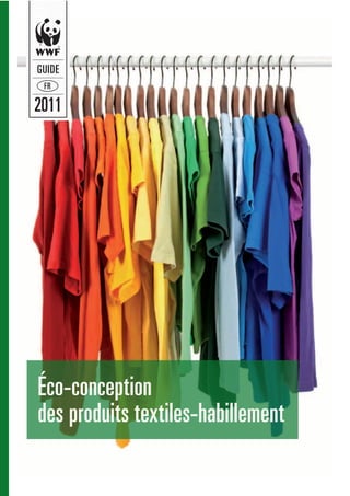 GUIDE
 FR

2011




Éco-conception
des produits textiles-habillement
 