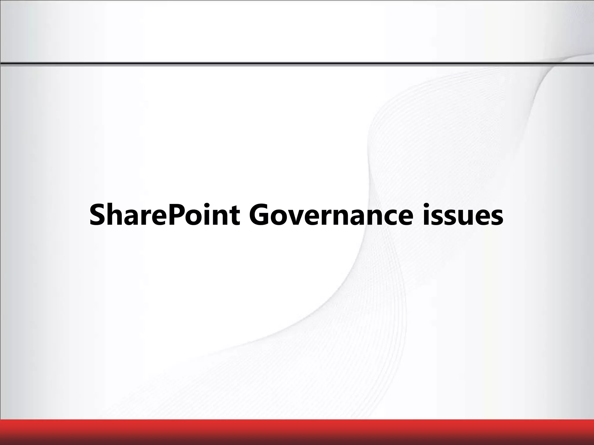 SharePoint Governance issues