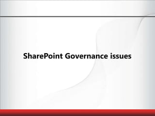 SharePoint Governance issues