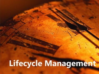Lifecycle Management