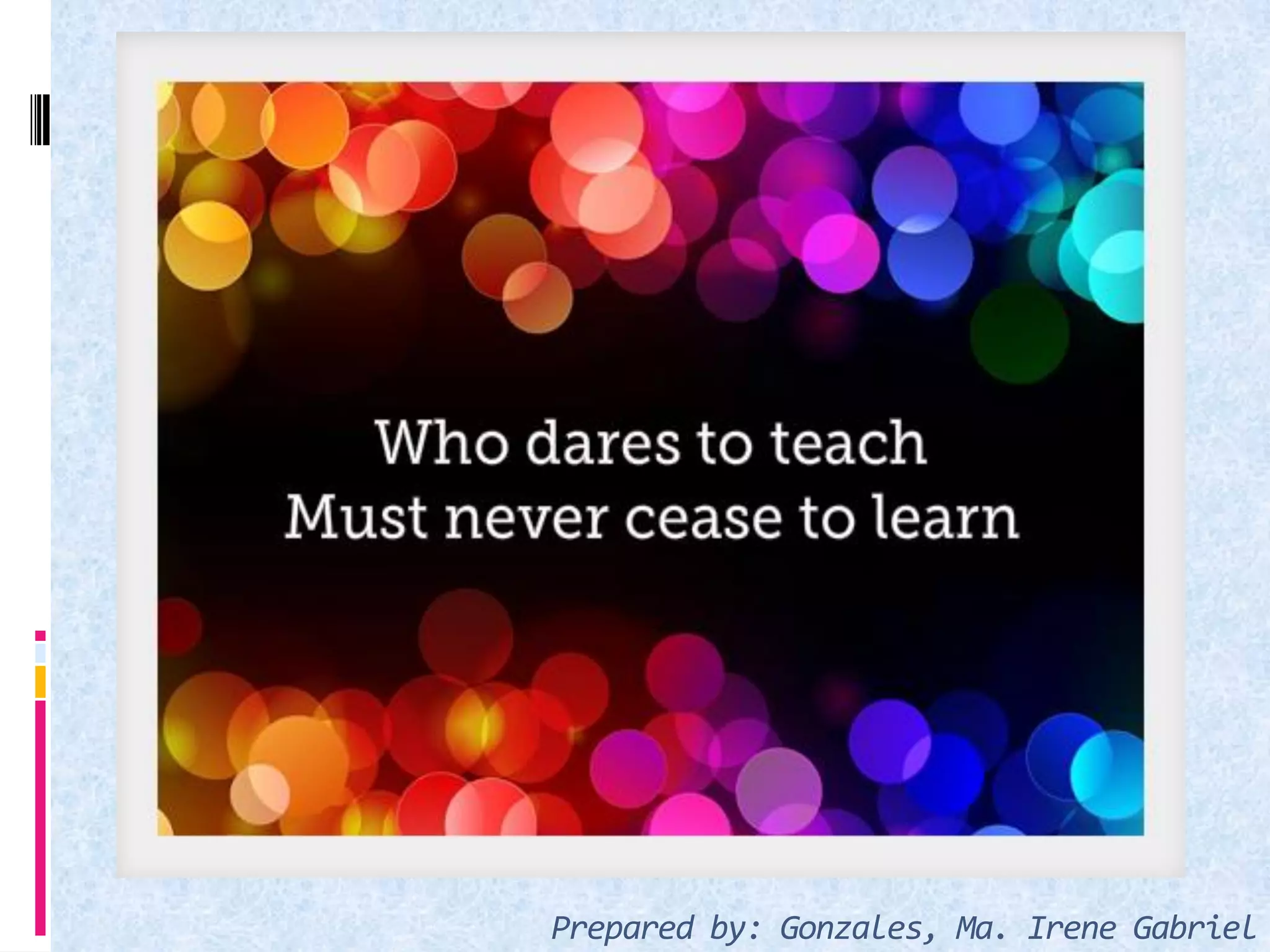 Prepared by: Gonzales, Ma. Irene Gabriel
 