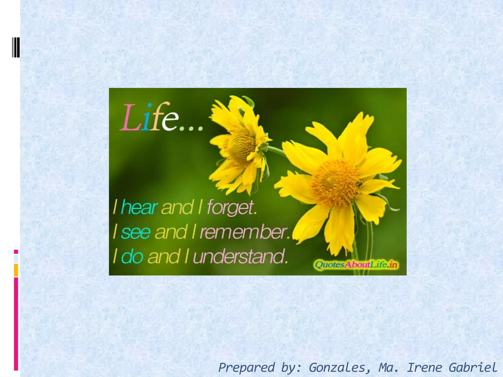 Prepared by: Gonzales, Ma. Irene Gabriel
 