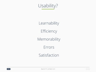 @guido userlegion.com
Usability?
6
Learnability
Efficiency
Memorability
Errors
Satisfaction
 