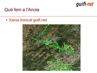 Què fem a l'Anoia

●   Xarxa troncal guifi.net
 