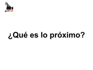 ¿Qué es lo próximo?
 