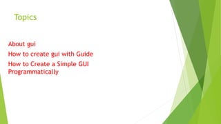 Gui in matlab : | PPTX