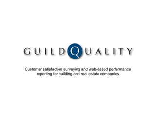 Customer satisfaction surveying and web-based performance
     reporting for building and real estate companies
 