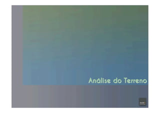 Título da folha Subtítulo da folha
1
Análise do Terreno
 