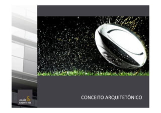 CONCEITO	
  ARQUITETÔNICO	
  
 