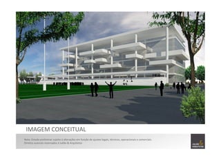 Nota:	
  Estudo	
  preliminar	
  sujeito	
  à	
  alterações	
  em	
  função	
  de	
  ajustes	
  legais,	
  técnicos,	
  operacionais	
  e	
  comerciais.	
  
Direitos	
  autorais	
  reservados	
  à	
  Julião	
  &	
  Arquitetos	
  	
  
IMAGEM	
  CONCEITUAL	
  
 