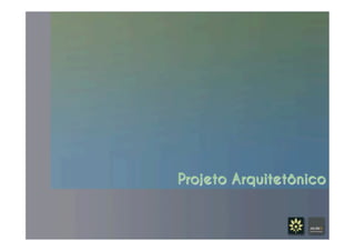 Título da folha Subtítulo da folha
1
Projeto Arquitetônico
 