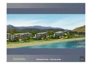 Fachadas Fachada frontal - Vista da praia
 