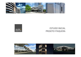  ESTUDO	
  INICIAL	
  	
  
PROJETO	
  ITAQUERA	
  
 