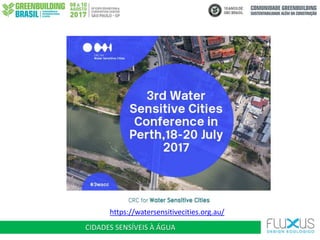 Inovação baseada nos princípios da natureza - Aplicação dos princípios de Cradle to Cradle na gestão de Água em Cidades (Expo GBC 2017)