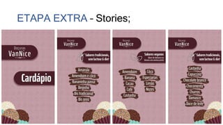 ETAPA EXTRA – Stories;
 