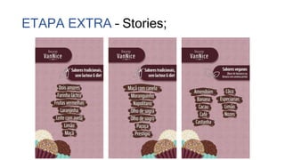 ETAPA EXTRA – Stories;
 