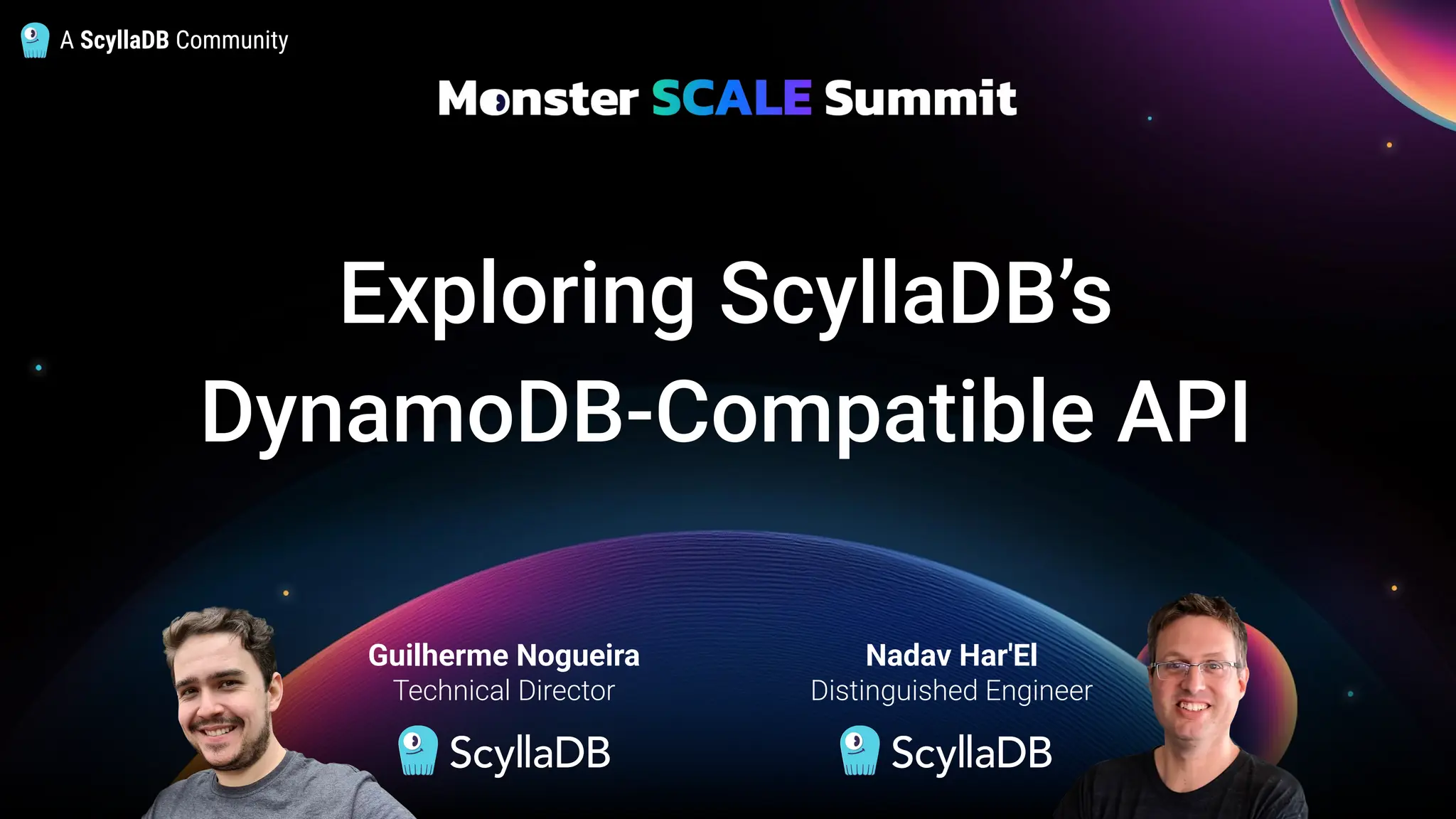 A ScyllaDB Community
Exploring ScyllaDB’s
DynamoDB-Compatible API
Guilherme Nogueira
Technical Director
Nadav Har'El
Distinguished Engineer
 