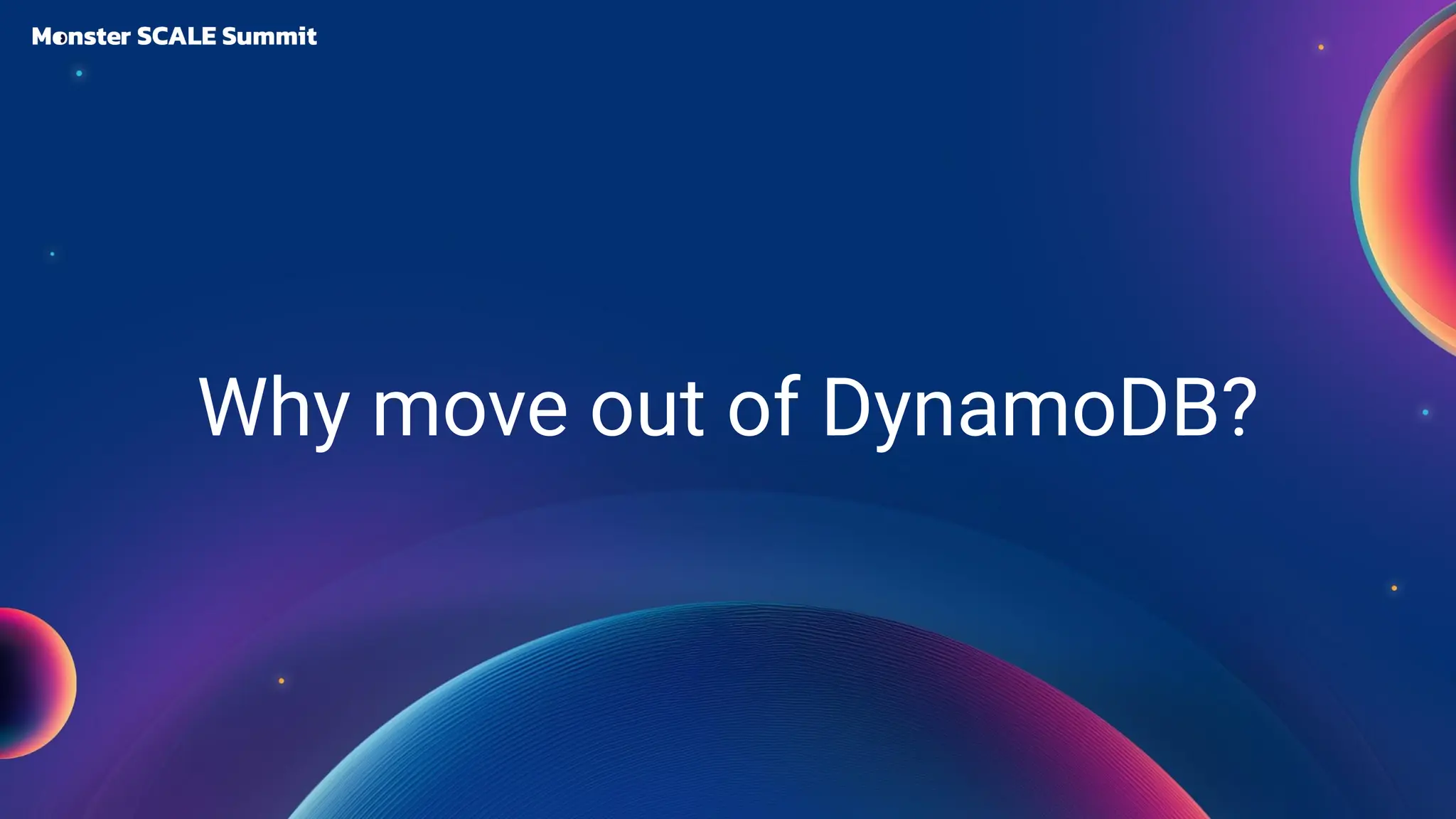 Why move out of DynamoDB?
 