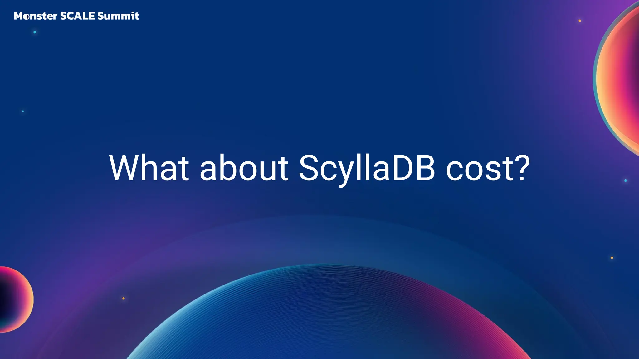 What about ScyllaDB cost?
 