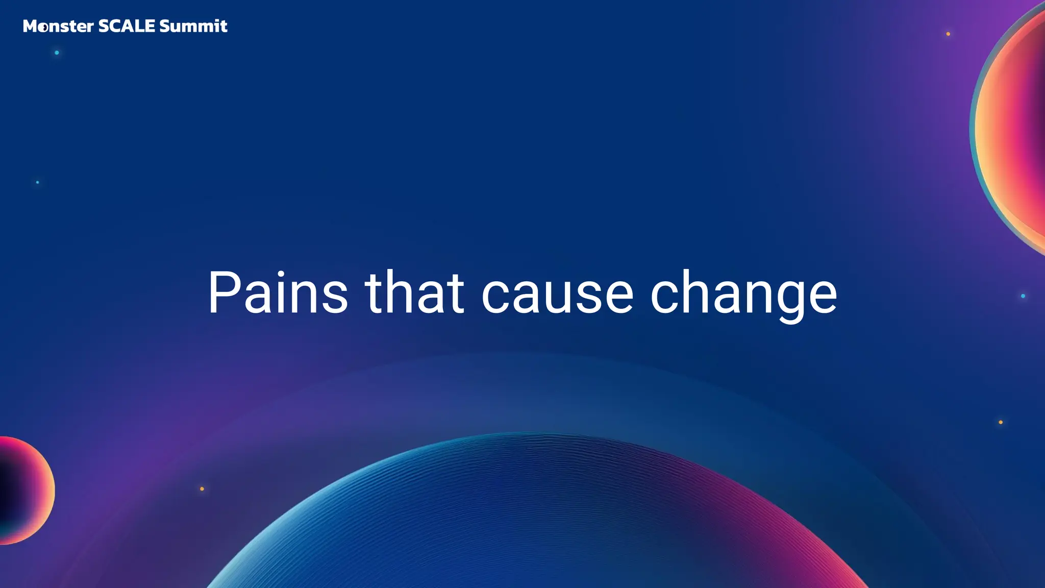 Pains that cause change
 