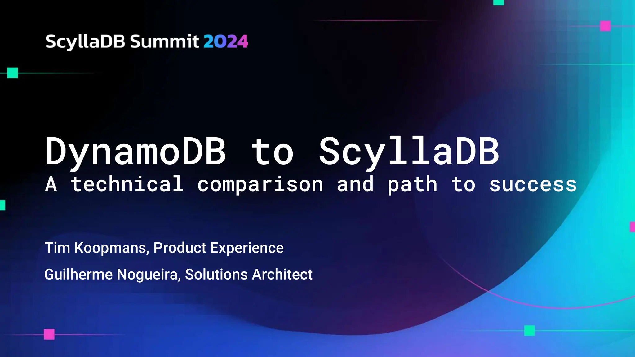 DynamoDB to ScyllaDB
A technical comparison and path to success
Tim Koopmans, Product Experience
Guilherme Nogueira, Solutions Architect
 