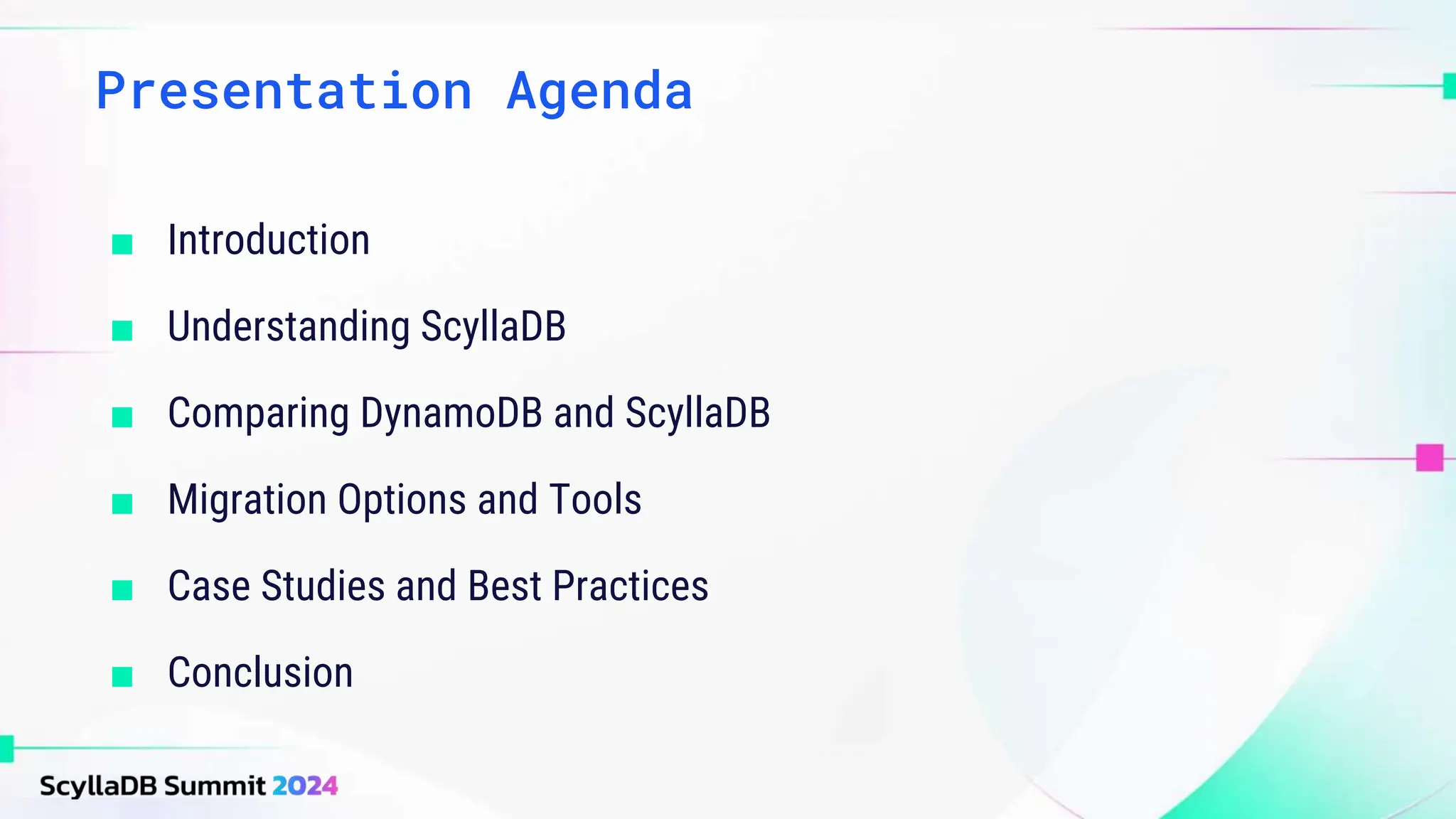 ■ Introduction
■ Understanding ScyllaDB
■ Comparing DynamoDB and ScyllaDB
■ Migration Options and Tools
■ Case Studies and Best Practices
■ Conclusion
Presentation Agenda
 